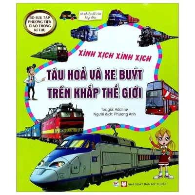 Sưu Tập Phương Tiện Giao Thông Kì Thú - Tàu Hỏa Và Xe Buýt Trên Khắp Thế Giới (2020) - Addline
