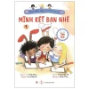 Molly, Milly, Lilly - Câu Chuyện Trưởng Thành - Tập 1: Mình Kết Bạn Nhé (2020) - Gill PittarTruyện: Cao Hồng BaTranh: Triệu Hiểu Vũ