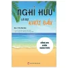 Nghỉ Hưu Là Sự Khởi Đầu - Sống Vui - Khỏe - Hạnh Phúc (2019) - Bác sĩ Trần Văn Năm