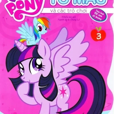 My Little Pony - Tô Màu Và Các Trò Chơi 3 (2019) - Nhiều Tác Giả
