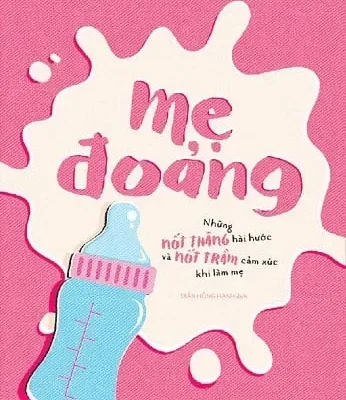 Mẹ Đoảng - Những Nốt Thăng Hài Hước Và Nốt Trầm Cảm Xúc Khi Làm Mẹ (2017) - Saral Turner