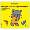 Cùng Chơi Với Gấu Con - Bạn Gấu Con Đau Quá Đau Quá (0-3) (2020) - Ken Wakayama, Hisashi Mori, Yoshiomi Wada