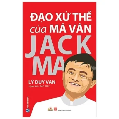 Đạo Xử Thế Của Mã Vân Jack Ma (2021) - Lý Duy Văn
