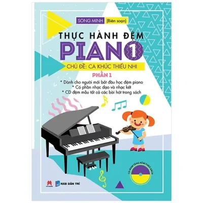 Thực Hành Đệm Piano - Chủ Đề: Ca Khúc Thiếu Nhi - Phần 1 (2017) - Song Minh