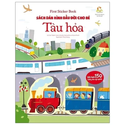 First Sticker Book - Sách Dán Hình Đầu Đời Cho Bé - Tàu Hỏa (2021) - Sam Taplin, Annalisa Sanmartino, Giulia Torelli