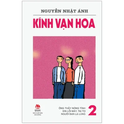 Kính Vạn Hoa - Tập 2 - Ông Thầy Nóng Tính - Xin Lỗi Mày, Tai To - Người Bạn Lạ Lùng (2022) - Nguyễn Nhật Ánh
