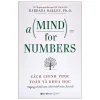 Cách Chinh Phục Toán Và Khoa Học - A Mind For Numbers (2022) - Barbara Oakley, PhD
