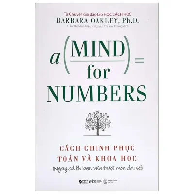 Cách Chinh Phục Toán Và Khoa Học - A Mind For Numbers (2022) - Barbara Oakley, PhD