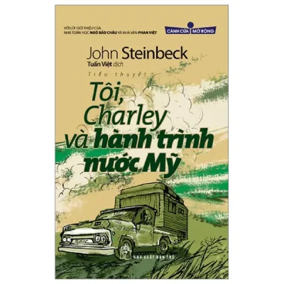 Cánh Cửa Mở Rộng - Tôi, Charley Và Hành Trình Nước Mỹ (2023) - John Steinbeck