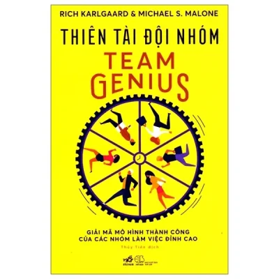 Thiên Tài Đội Nhóm - Team Genius (2019) - Rich Karlgaard, Michael S Malone