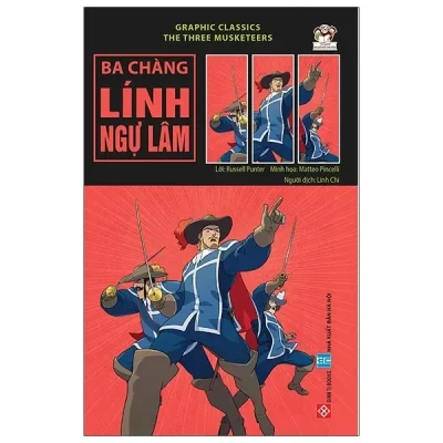 Graphic Classics - The Three Musketeers - Ba Chàng Lính Ngự Lâm (2021) - Russell Punter, Matteo Pincelli