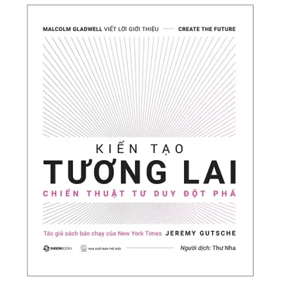 Kiến Tạo Tương Lai - Sổ Tay Đổi Mới Sáng Tạo (2022) - Jeremy Gutsche
