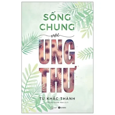 Sống Chung Với Ung Thư (2020) - Từ Khắc Thành