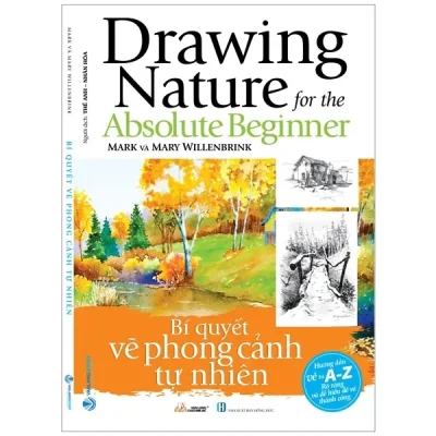 Bí Quyết Vẽ Phong Cảnh Tự Nhiên - Drawing Nature For The Absolute Beginner (2022) - Mark, Mary WillenBrink