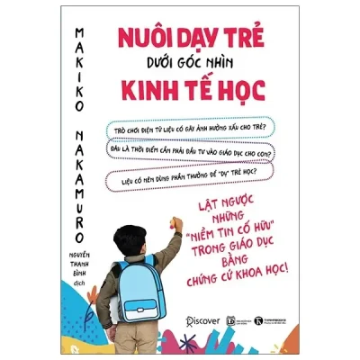 Nuôi Dạy Trẻ Dưới Góc Nhìn Kinh Tế Học (2020) - Makiko Nakamuro