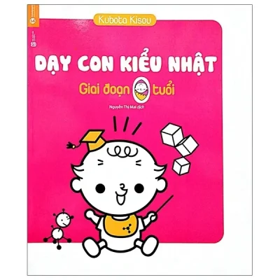 Dạy Con Kiểu Nhật - Giai Đoạn 0 Tuổi (2021) - Kubota Kisou