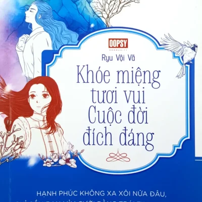 Khóe Miệng Vui Tươi - Cuộc Đời Đích Đáng (2019) - Oopsy
