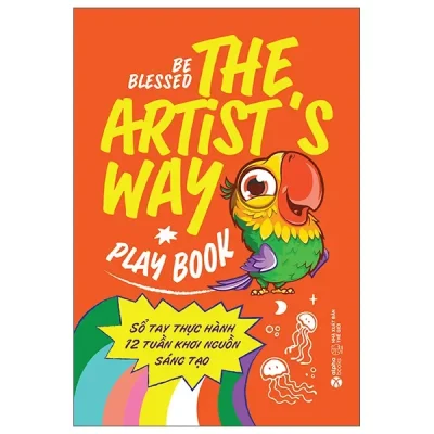 The Artist's Way Playbook - Sổ Tay Thực Hành 12 Tuần Khơi Nguồn Sáng Tạo (2022) - Be Blessed