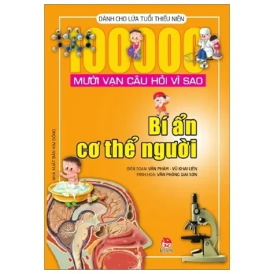 Mười Vạn Câu Hỏi Vì Sao - Bí Ẩn Cơ Thể Người (2019) - Vân Phàm, Vũ Khai Liên