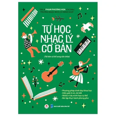Tự Học Nhạc Lý Cơ Bản (2023) - TS Phạm Phương Hoa, Trương Ngọc Bích, Cù Minh Nhật