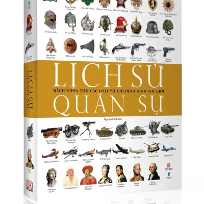 Lịch Sử Quân Sự - Bách Khoa Thư Các Loại Vũ Khí Định Hình Thế Giới (2019) - DK