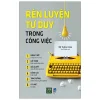 Rèn Luyện Tư Duy Trong Công Việc (2021) - Trí Tuấn Khải