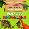 Du Hành Ngược Thời Gian Đến Xứ Sở Khủng Long (2017) - Anne Rooney
