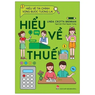 Hiểu Về Tài Chính, Vững Bước Tương Lai - Hiểu Về Thuế (2021) - Linda Crotta Brennan