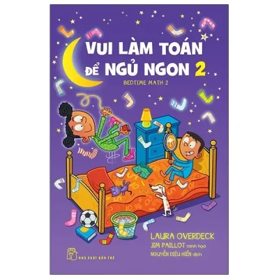 Vui Làm Toán Để Ngủ Ngon 02 - Bedtime Math 2 (2021) - Laura Overdeck, Jim Paillot