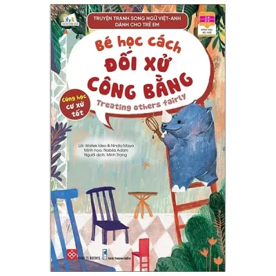 Truyện Tranh Song Ngữ Việt - Anh Dành Cho Trẻ Em - Cùng Học Cư Xử Tốt - Bé Học Cách Đối Xử Công Bằng - Treating Others Fairly (2021) - Watiek Ideo, Nindia Maya, Nabila Adani
