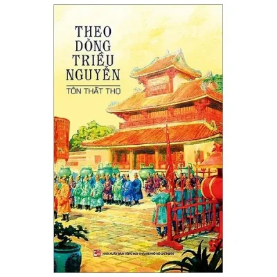 Theo Dòng Triều Nguyễn (2020) - Tôn Tất Thọ
