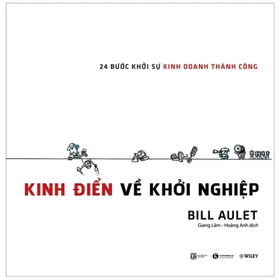 24 Bước Khỏi Sự Kinh Doanh Thành Công - Kinh Điển Về Khởi Nghiệp (2022) - Bill Aulet