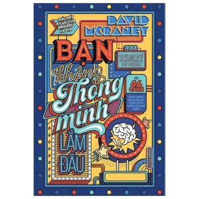 Bạn Không Thông Minh Lắm Đâu (2020) - David McRaney