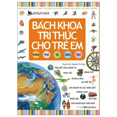 Bách Khoa Tri Thức Cho Trẻ Em - Khám Phá Và Sáng Tạo (2022) - Kingfisher