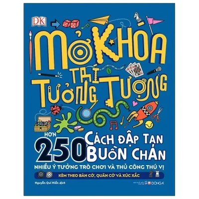 Mở Khóa Trí Tưởng Tượng - Hơn 250 Cách Đập Tan Buồn Chán (2020) - DK