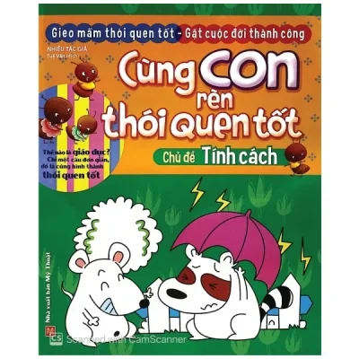 Cùng Con Rèn Thói Quen Tốt - Chủ Đề: Tính Cách (2018) - Nhiều Tác Giả