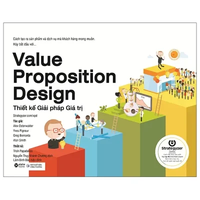 Thiết Kế Giải Pháp Giá Trị - Value Proposition Design (2022) - Nhiều Tác Giả