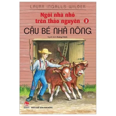 Ngôi Nhà Nhỏ Trên Thảo Nguyên - Tập 2 - Cậu Bé Nhà Nông (2019) - Laura Ingalls Wilder
