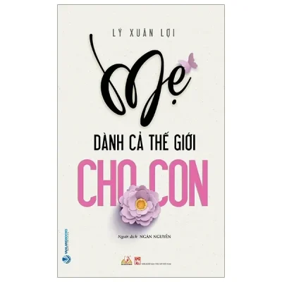 Mẹ Dành Cả Thế Giới Cho Con (2020) - Lý Xuân Lợi