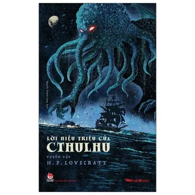 Lời Hiệu Triệu Của Cthulhu (Tuyển Tập H.P. Lovecraft) (2022) - H P Lovecraft