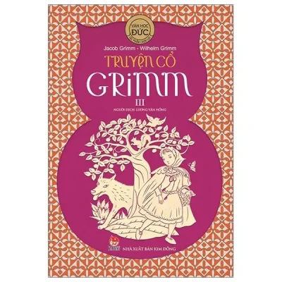 Truyện Cổ Grim - Tập 3 (2019) - Jacob Grimm, Wilhelm Grimm