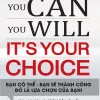 You Can, You Will - It's Your Choice - Bạn Có Thể, Bạn Sẽ Thành Công, Đó Là Sự Lựa Chọn Của Bạn (2018) - Arfeen Khan