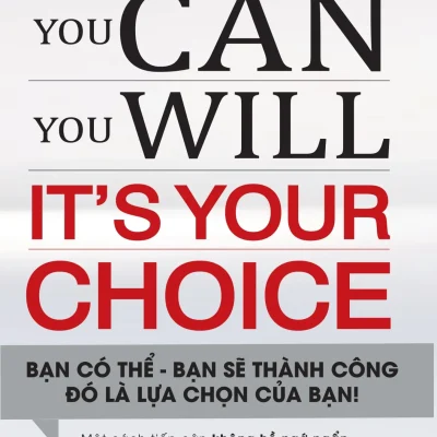 You Can, You Will - It's Your Choice - Bạn Có Thể, Bạn Sẽ Thành Công, Đó Là Sự Lựa Chọn Của Bạn (2018) - Arfeen Khan