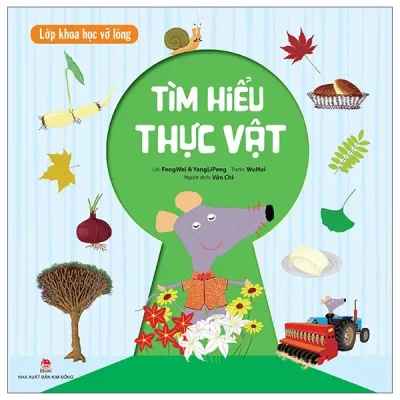 Lớp Khoa Học Vỡ Lòng - Tìm Hiểu Thực Vật (2022) - FengWei, YangLiPeng, WuHui