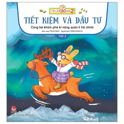 Tớ Là CEO Nhí 2 - Tập 3 - Tiết Kiệm Và Đầu Tư - Cùng Bé Khám Phá Kĩ Năng Quản Lí Tài Chính (2022) - True Fruit