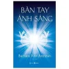Bàn Tay Ánh Sáng (2021) - Barbara Ann Brennan