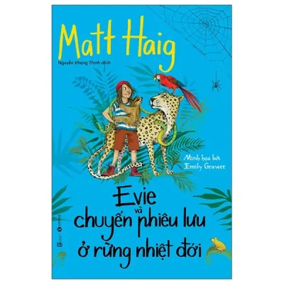 Evie Và Chuyến Phiêu Lưu Ở Rừng Nhiệt Đới (2022) - Matt Haig