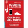 Quyền Lực Biểu Tượng - Đừng Đuổi Theo Cái Mới, Hãy Biến Cái Hiện Có Trở Nên Xuất Sắc (2022) - Soon Yu, Dave Birss