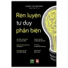 Rèn Luyện Tư Duy Phản Biện (2020) - Albert Rutherford