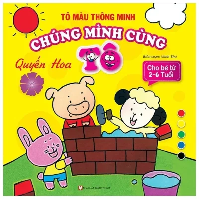 Tô Màu Thông Minh - Chúng Mình Cùng Tô - Quyển Hoa (2021) - Minh Thư